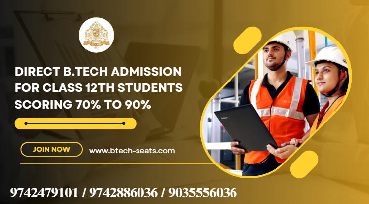 Direct BTech Admission for Class 12th Student Scoring 70% to 90%
