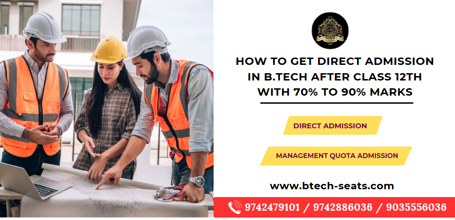 How to Get Direct Admission in BTech after Class 12th with 70% to 90% Marks