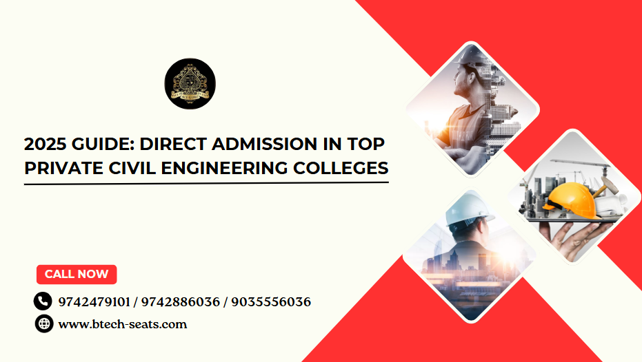 2025 Guide: Direct Admission in Top Private Civil Engineering Colleges