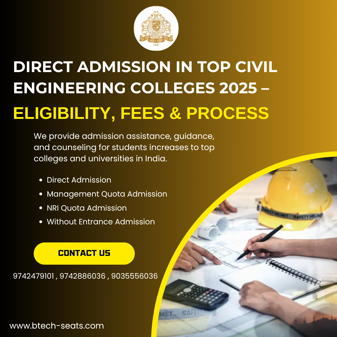 Direct Admission in Top Civil Engineering Colleges 2025- Eligibility, Fees & Process