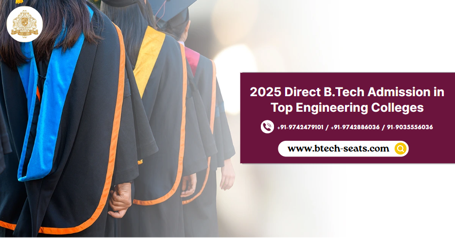 2025 Direct B.Tech Admission in Top Engineering Colleges.