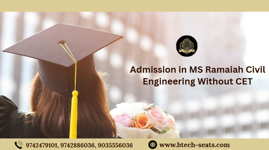 Admission in MS Ramaiah Civil Engineering Without CET