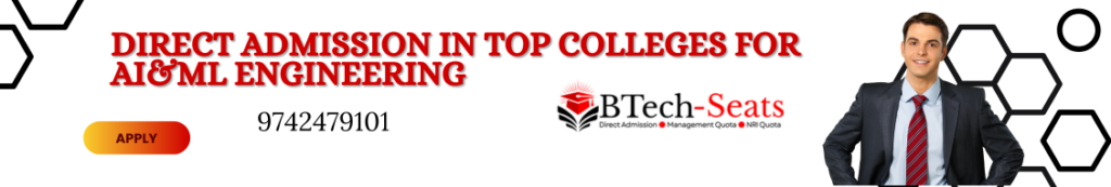 Direct Admission In Top Colleges For AI&ML Engineering