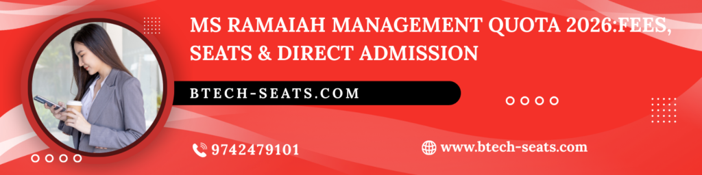 MS Ramaiah Management Quota 2026:Fees, Seats & Direct Admission