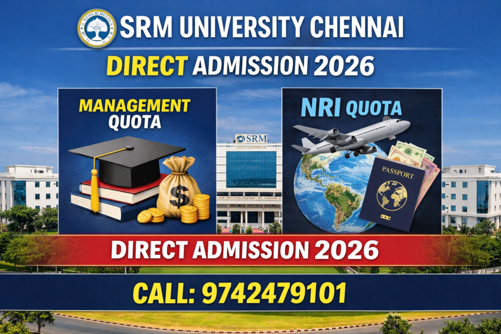 SRM University Chennai Direct Admission 2026: Management Quota & NRI Seat