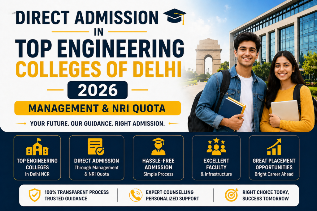 Direct Admission in Top Engineering Colleges of Metropolitan City of Delhi 2026