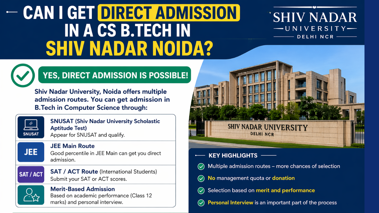 Can I Get Direct Admission in a CS B.Tech in Shiv Nadar Noida